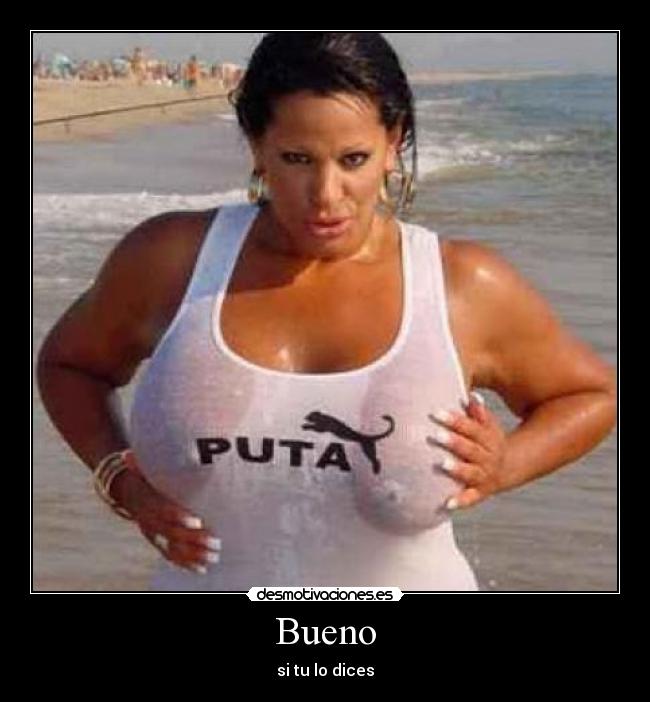 Bueno -