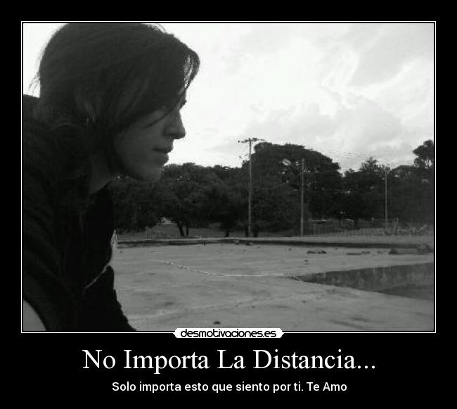 No Importa La Distancia... -