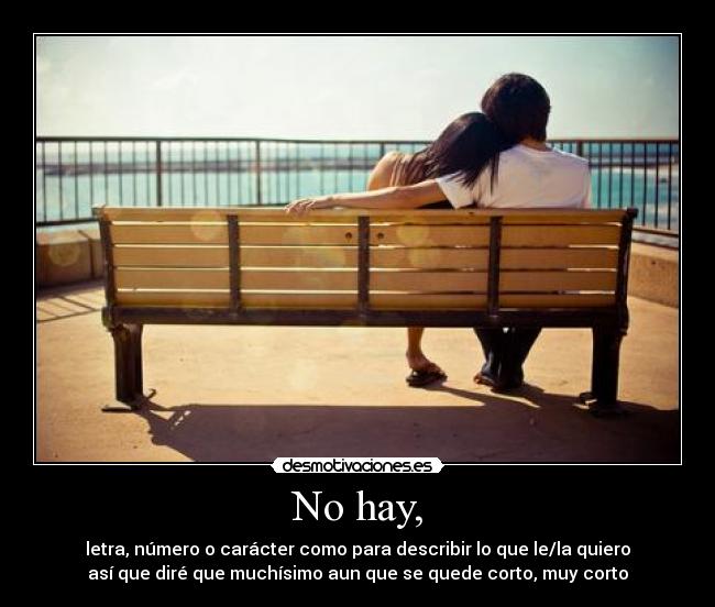 No hay, - letra, número o carácter como para describir lo que le/la quiero
así que diré que muchísimo aun que se quede corto, muy corto