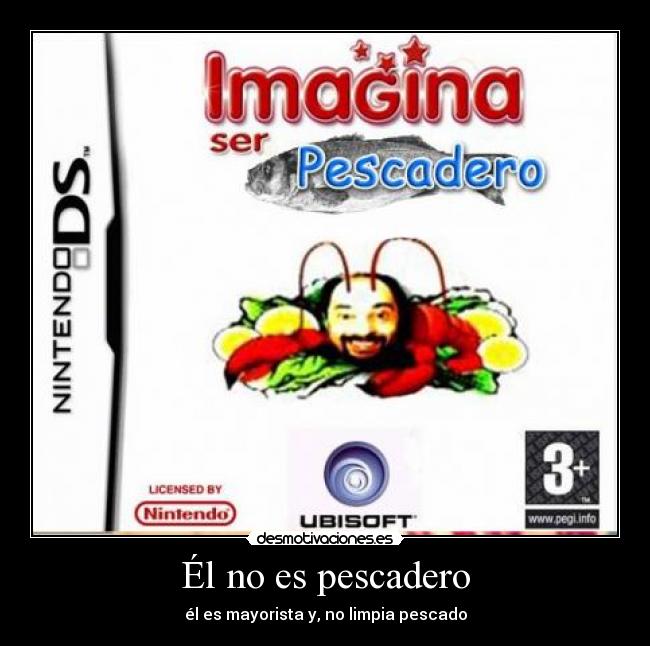 Él no es pescadero -