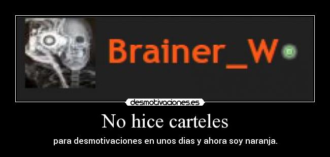 carteles brainer rojo naranja desmotivaciones