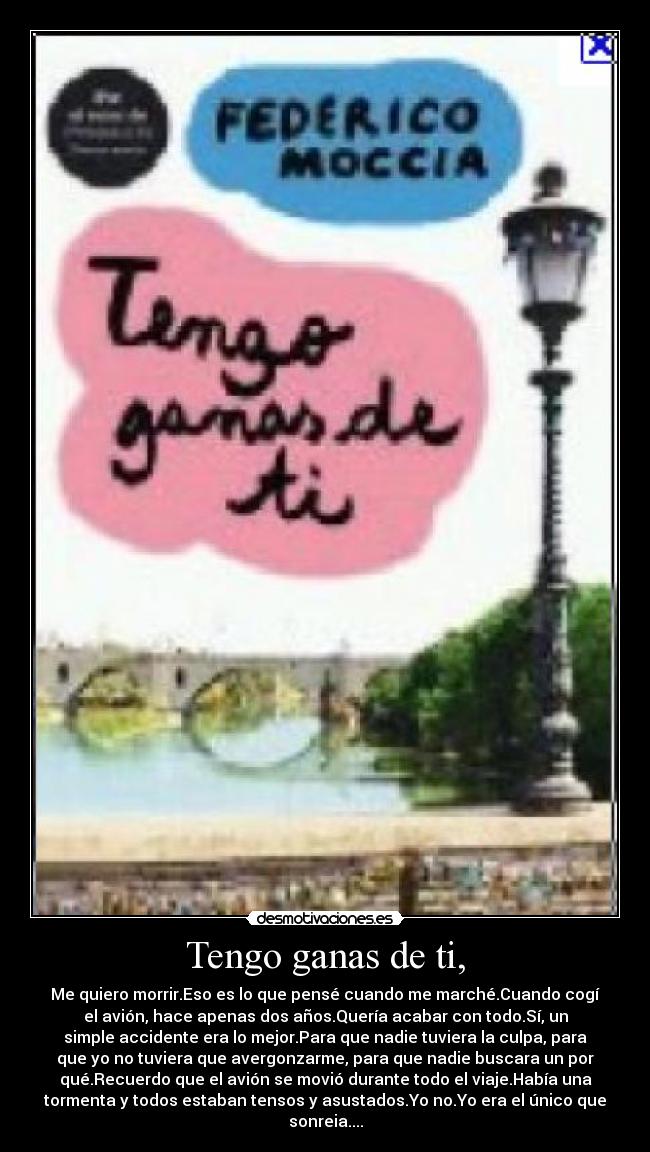 Tengo ganas de ti, -