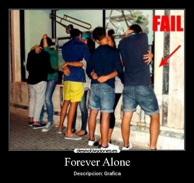 Forever Alone - Descripcion: Grafica