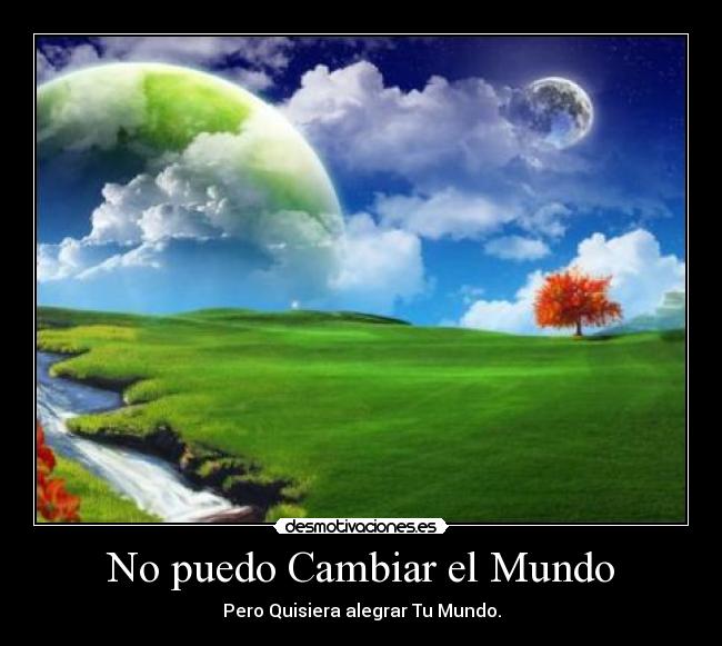 No puedo Cambiar el Mundo -