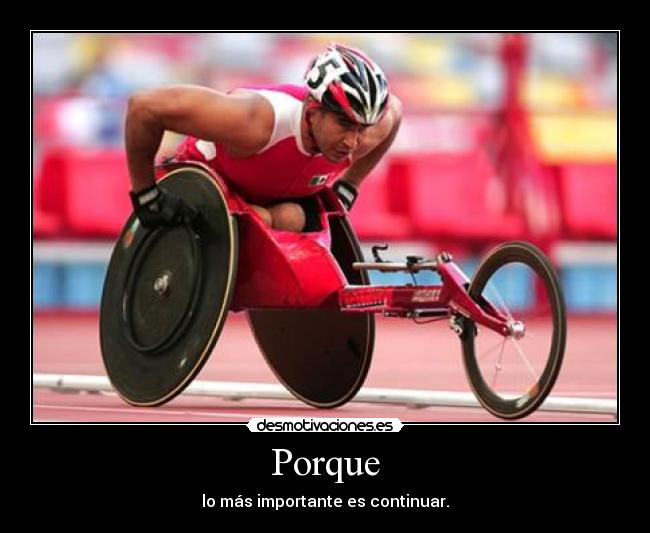 Porque - lo más importante es continuar.