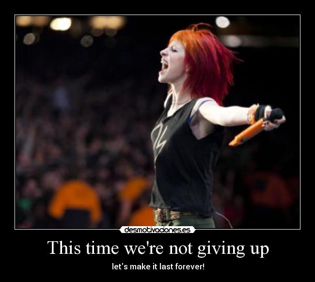 This time were not giving up - lets make it last forever!