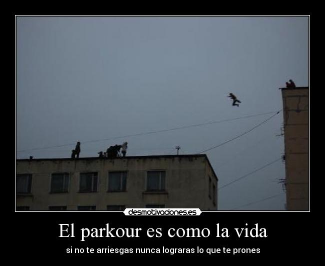 El parkour es como la vida - 