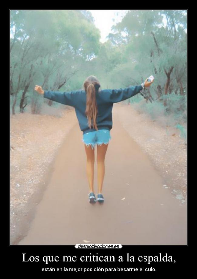 Los que me critican a la espalda, - 