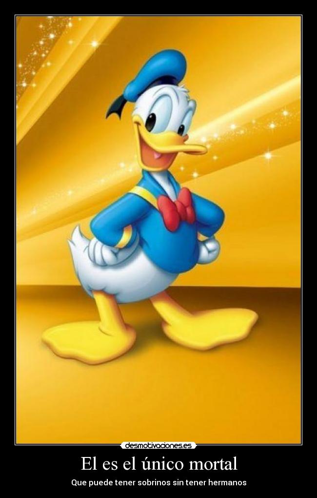 El es el único mortal - Que puede tener sobrinos sin tener hermanos