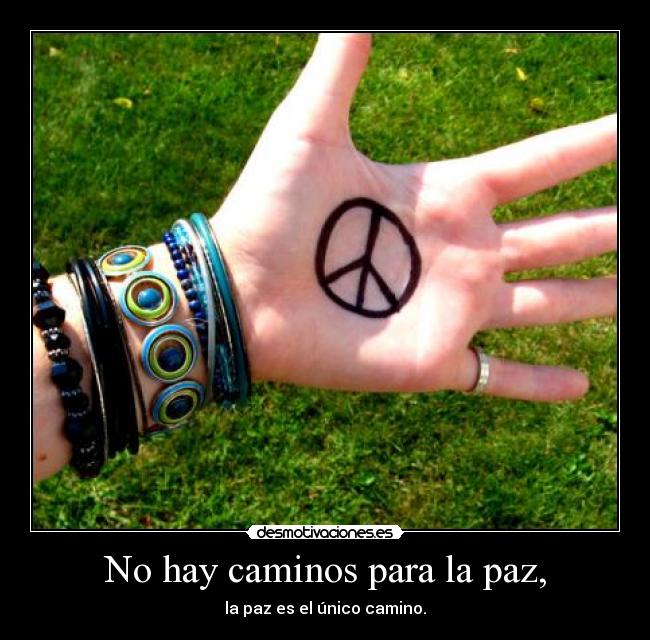 No hay caminos para la paz, -