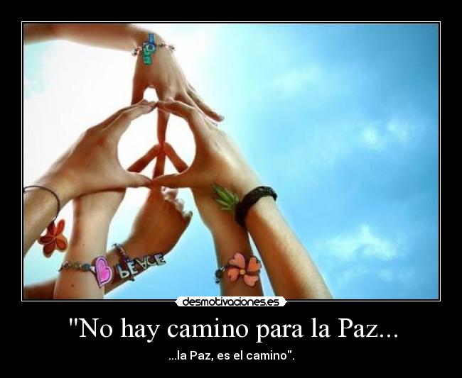 No hay camino para la Paz... - 