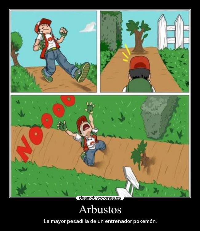 Arbustos - La mayor pesadilla de un entrenador pokemón.