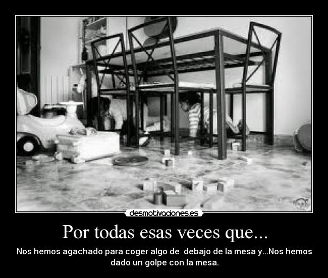 Por todas esas veces que... -