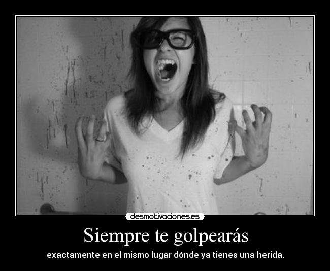 Siempre te golpearás -