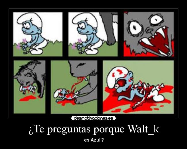 carteles waltk pitufo nada personal estoy aburrido desmotivaciones