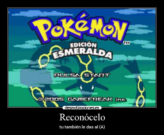 Reconócelo - tu también le das al (A)