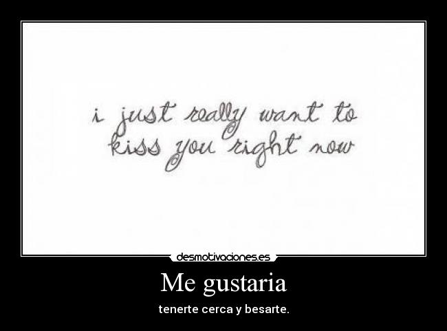 Me gustaria -