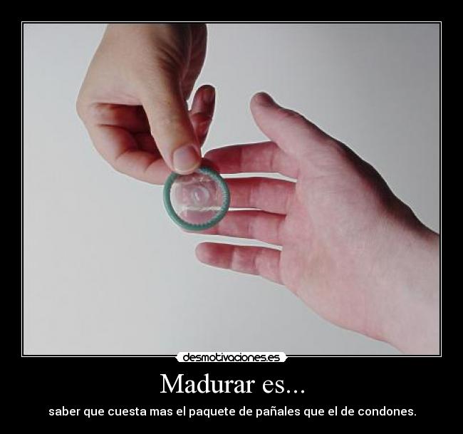 carteles madurar sonrisas adolescentes condones panales madurar desmotivaciones