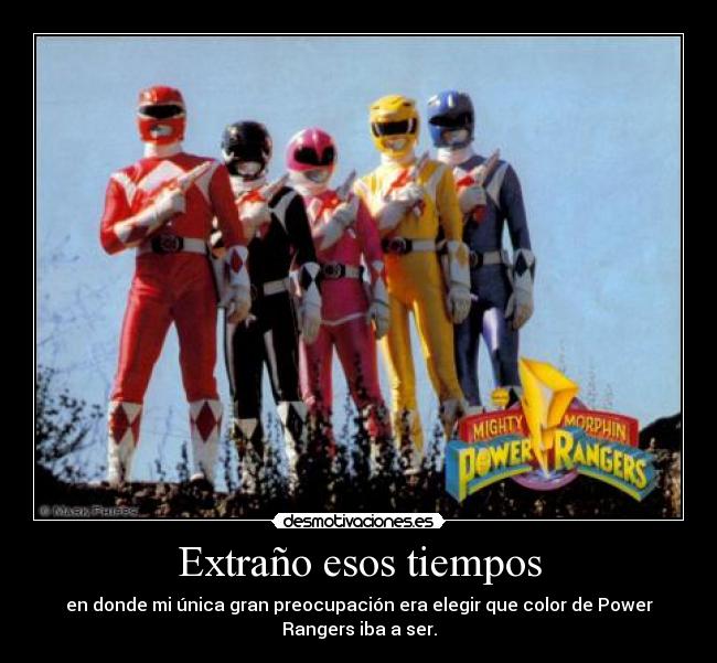 Extraño esos tiempos -