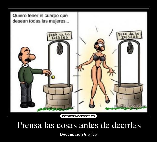 Piensa las cosas antes de decirlas -