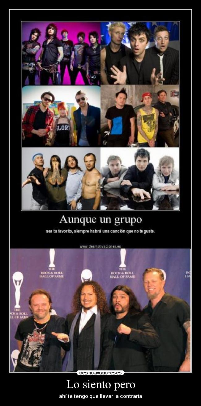 Lo siento pero - ahí te tengo que llevar la contraria