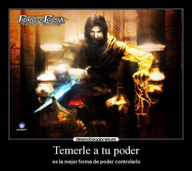 Temerle a tu poder - es la mejor forma de poder controlarlo