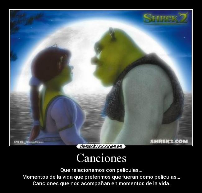 Canciones - Que relacionamos con películas...
Momentos de la vida que preferimos que fueran como películas...
Canciones que nos acompañan en momentos de la vida.