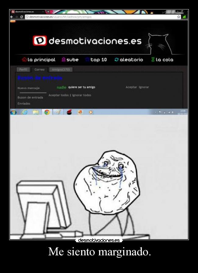 Me siento marginado. -