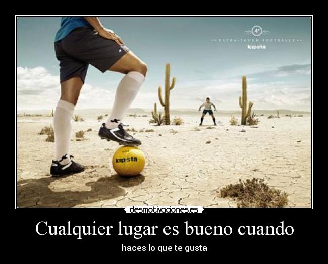 Cualquier lugar es bueno cuando - 