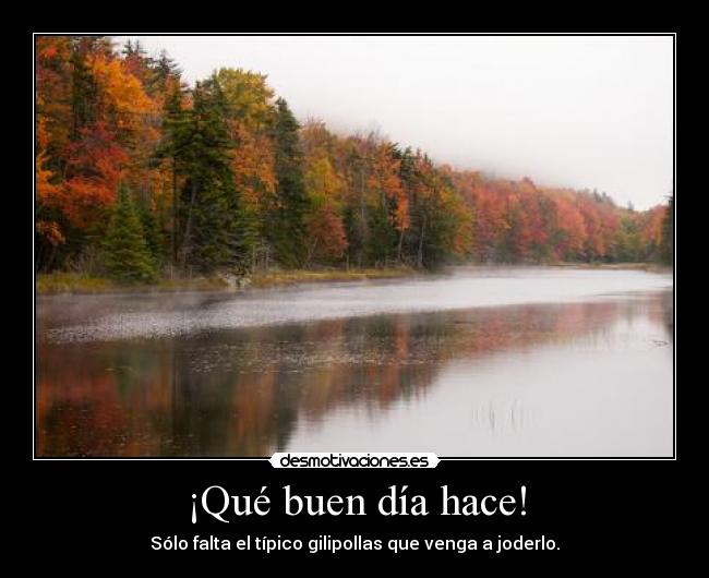 ¡Qué buen día hace! -