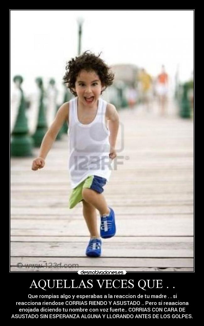 AQUELLAS VECES QUE . . - 