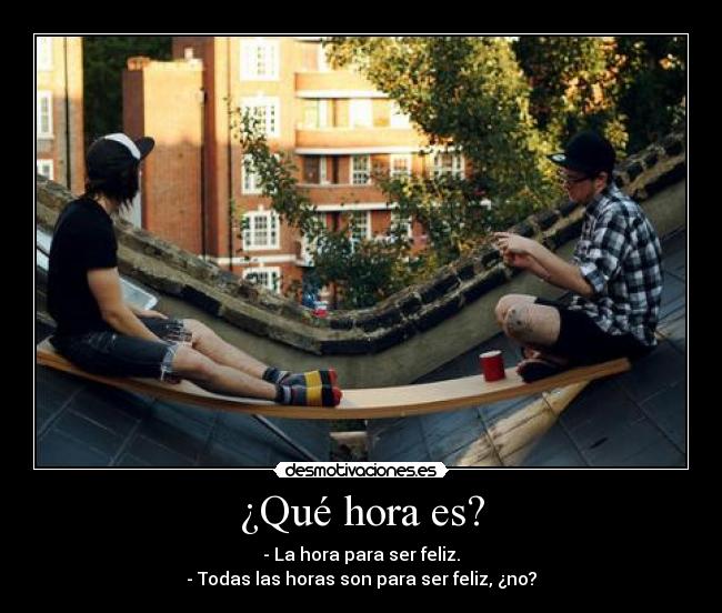¿Qué hora es? -