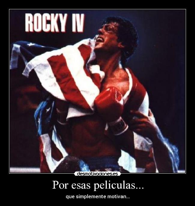 Por esas peliculas... - que simplemente motivan...