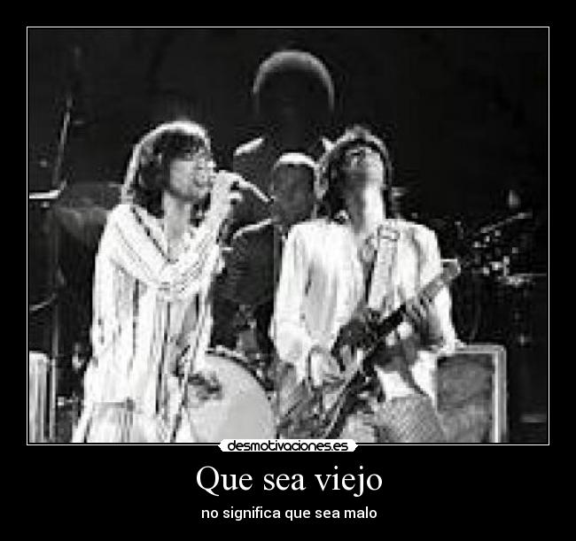 Que sea viejo - 