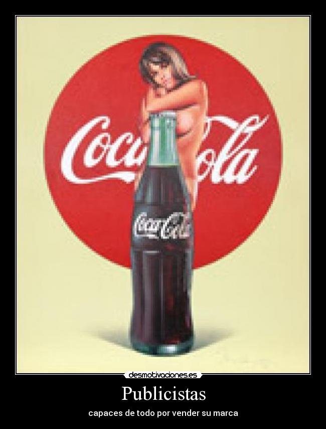 Publicistas - capaces de todo por vender su marca