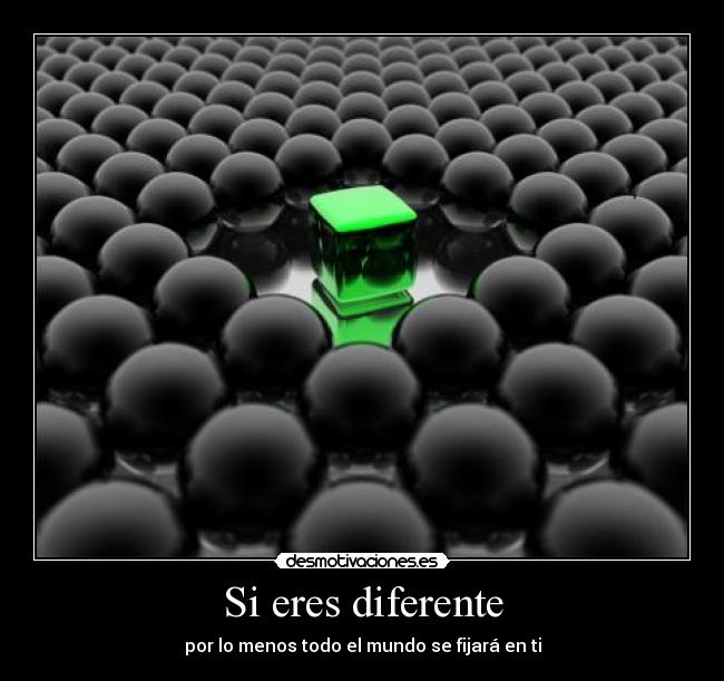 Si eres diferente -