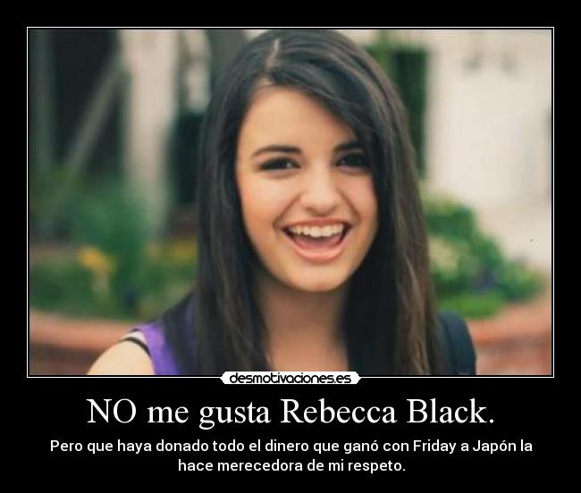 NO me gusta Rebecca Black. - 