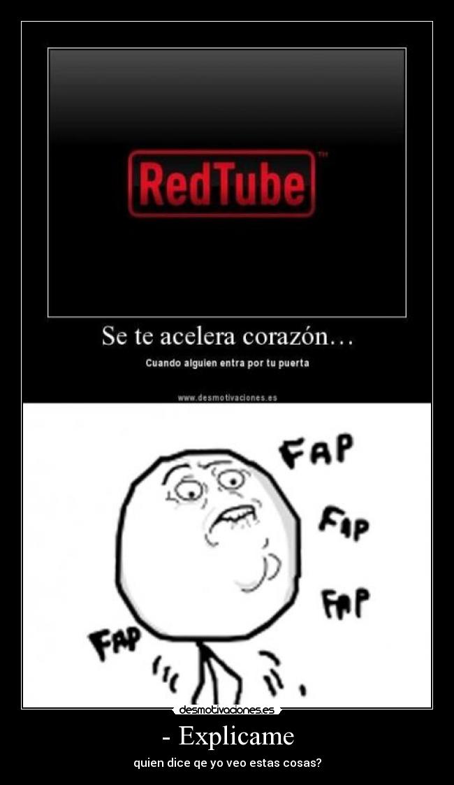 - Explicame - quien dice qe yo veo estas cosas?