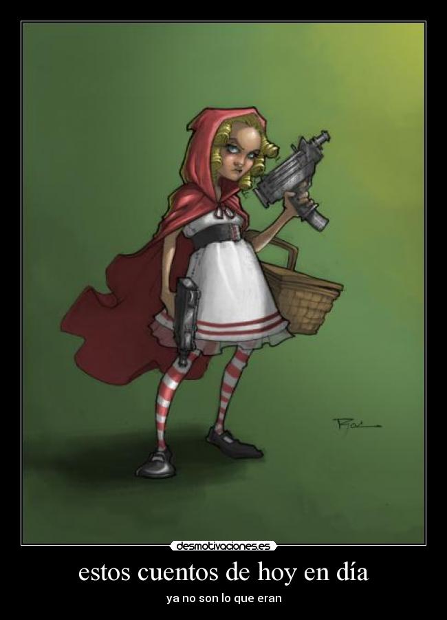 estos cuentos de hoy en día - ya no son lo que eran