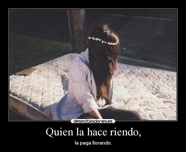 Quien la hace riendo, - 