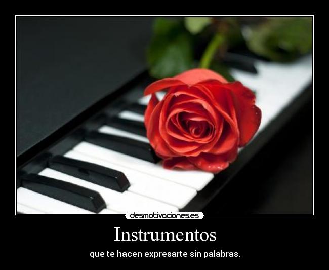 Instrumentos - que te hacen expresarte sin palabras.