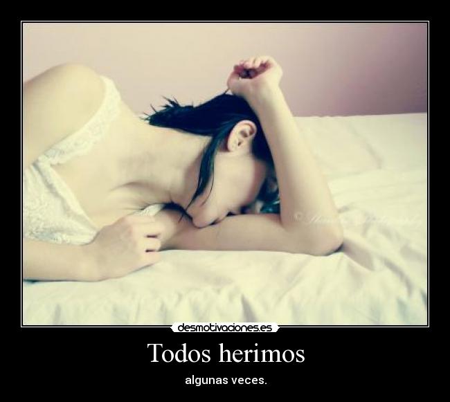 Todos herimos -