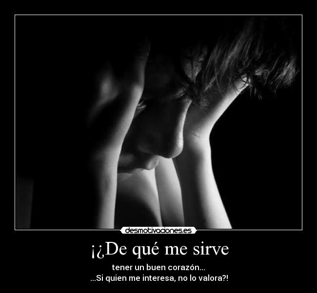 ¡¿De qué me sirve -