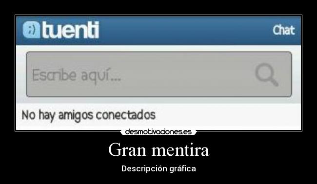 Gran mentira - Descripción gráfica