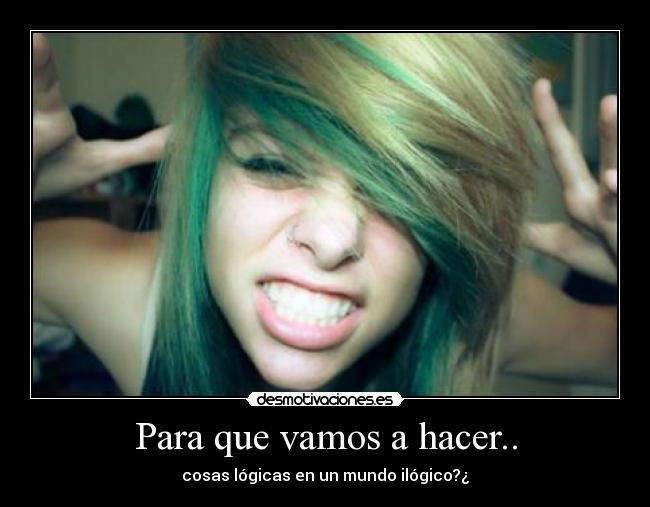 Para que vamos a hacer.. -