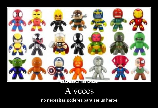 A veces - no necesitas poderes para ser un heroe