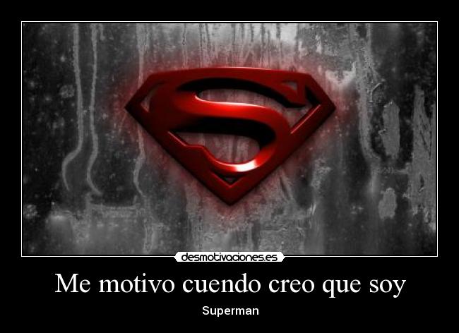 Me motivo cuendo creo que soy - 