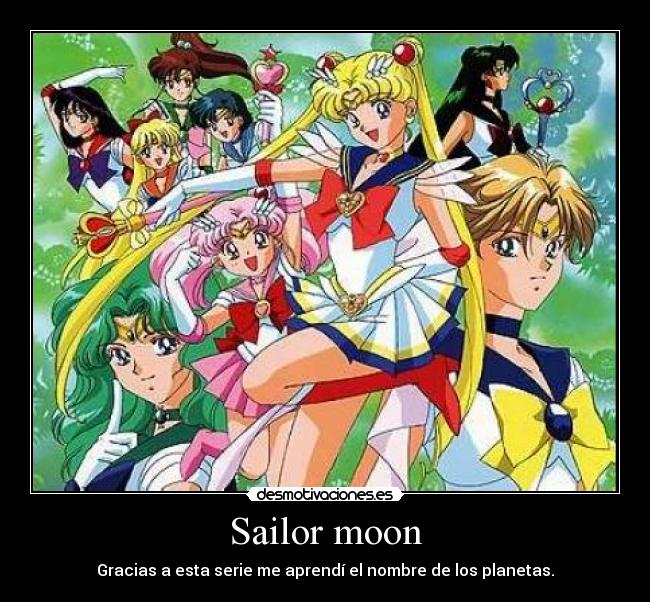 Sailor moon - Gracias a esta serie me aprendí el nombre de los planetas.