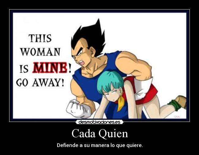 Cada Quien - Defiende a su manera lo que quiere.