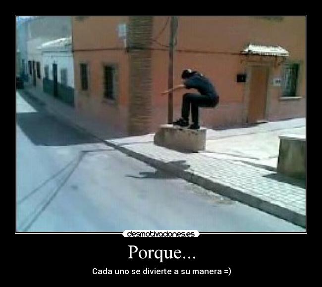 Porque... -